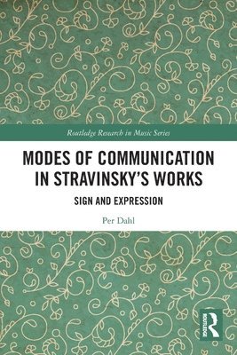 bokomslag Modes of Communication in Stravinskys Works