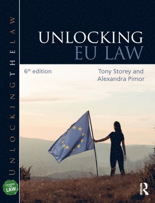 Tony Storey, Alexandra Pimor - Unlocking EU Law, Häftad