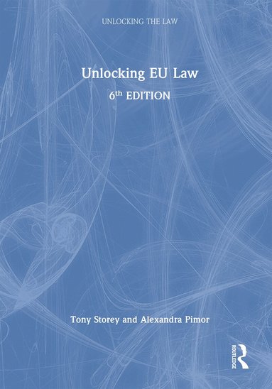Tony Storey, Alexandra Pimor - Unlocking EU Law, Inbunden