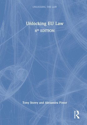 Tony Storey, Alexandra Pimor - Unlocking EU Law, Inbunden