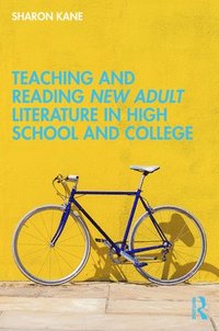 bokomslag Teaching and Reading New Adult Literature in High School and College