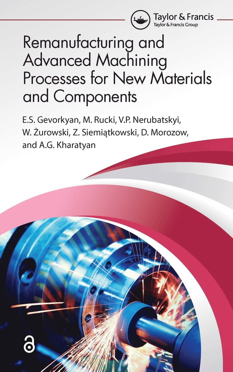 Remanufacturing and Advanced Machining Processes for New Materials and Components 1