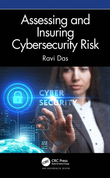 Ravi Das - Assessing and Insuring Cybersecurity Risk, Inbunden