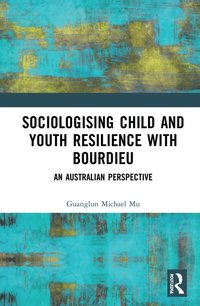 bokomslag Sociologising Child and Youth Resilience with Bourdieu