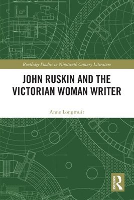 Anne Longmuir - John Ruskin and the Victorian Woman Writer, Häftad