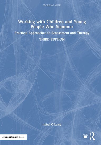 Isabel O'Leary - Working with Children and Young People Who Stammer, Inbunden