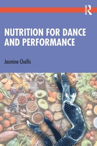 bokomslag Nutrition for Dance and Performance