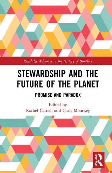 Rachel Carnell, Chris Mounsey - Stewardship and the Future of the Planet, Inbunden