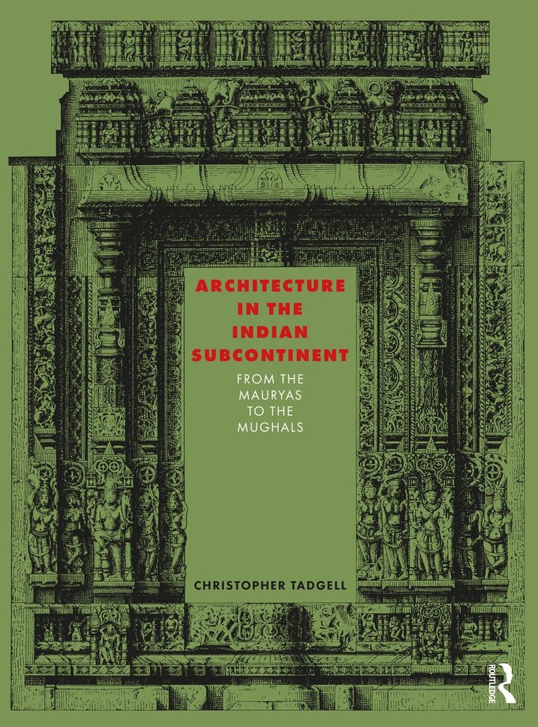 Christopher Tadgell - Architecture in the Indian Subcontinent, Inbunden