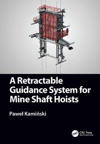 bokomslag A Retractable Guidance System for Mine Shaft Hoists