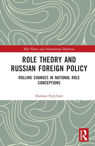 bokomslag Role Theory and Russian Foreign Policy