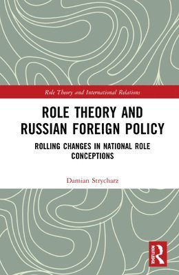 Role Theory and Russian Foreign Policy 1