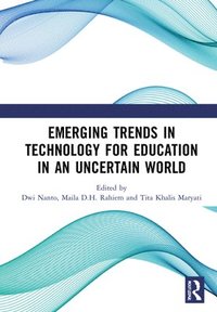 bokomslag Emerging Trends in Technology for Education in an Uncertain World