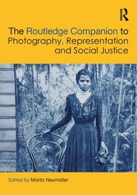 bokomslag The Routledge Companion to Photography, Representation and Social Justice