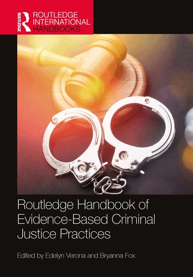 Edelyn Verona, Bryanna Fox - Routledge Handbook of Evidence-Based Criminal Justice Practices, Häftad
