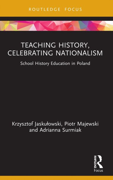 bokomslag Teaching History, Celebrating Nationalism