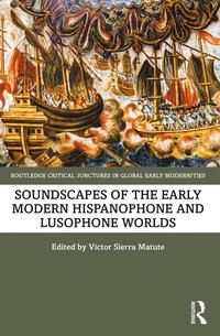 bokomslag Soundscapes of the Early Modern Hispanophone and Lusophone Worlds