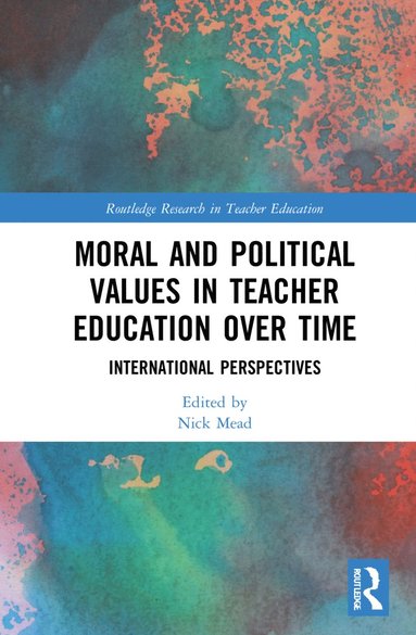 bokomslag Moral and Political Values in Teacher Education over Time