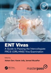 bokomslag ENT Vivas: A Guide to Passing the Intercollegiate FRCS (ORL-HNS) Viva Examination