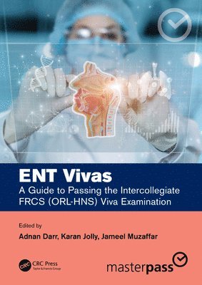 Adnan Darr, Karan Jolly, Jameel Muzaffar, Adnan (Royal Wolverhampton NHS Trust) Darr, Karan (University Hospitals Birmingham NHS) Jolly, Jameel (University Hospitals Birmingham NHS) Muzaffar - ENT Vivas: A Guide to Passing the Intercollegiate FRCS (ORL-HNS) Viva Examination, Häftad