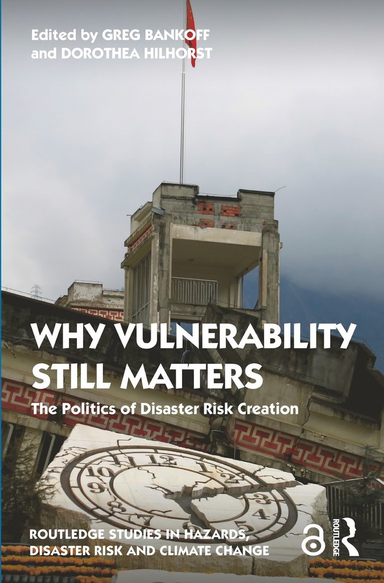 Greg Bankoff, Dorothea Hilhorst - Why Vulnerability Still Matters, Häftad