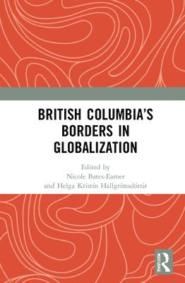 bokomslag British Columbias Borders in Globalization