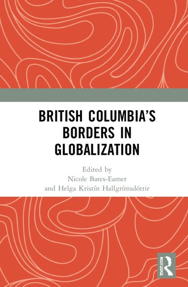 bokomslag British Columbia's Borders in Globalization