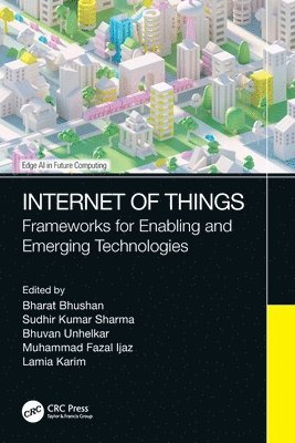 Bharat Bhusan, Sudhir Kumar Sharma, Bhuvan Unhelkar, Muhammad Fazal Ijaz, Lamia Karim, India) Sharma, Sudhir Kumar (Institute of Information Technology and Management, Bhuvan (University of South Florida) Unhelkar - Internet of Things, Häftad