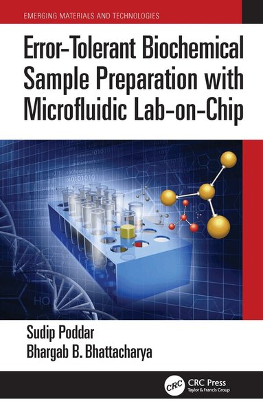 Sudip Poddar, Bhargab B. Bhattacharya - Error-Tolerant Biochemical Sample Preparation with Microfluidic Lab-on-Chip, Häftad