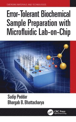 Sudip Poddar, Bhargab B. Bhattacharya - Error-Tolerant Biochemical Sample Preparation with Microfluidic Lab-on-Chip, Häftad