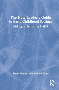 bokomslag The New Leader's Guide to Early Childhood Settings