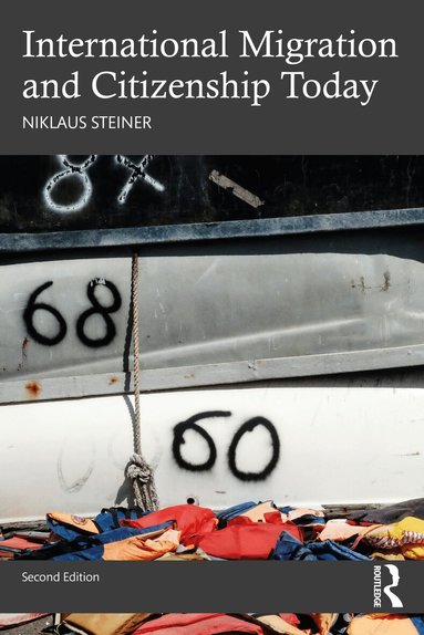 Niklaus Steiner - International Migration and Citizenship Today, Häftad