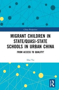 bokomslag Migrant Children in State/Quasi-state Schools in Urban China