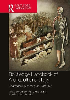 Christopher J. Knüsel, Eline M. J. Schotsmans, Christopher J. Knusel - Routledge Handbook of Archaeothanatology, Häftad