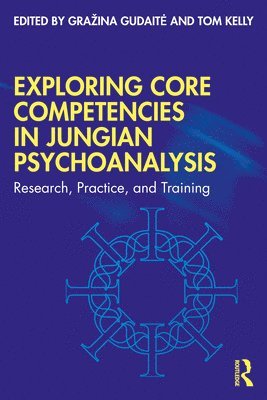 Exploring Core Competencies in Jungian Psychoanalysis 1