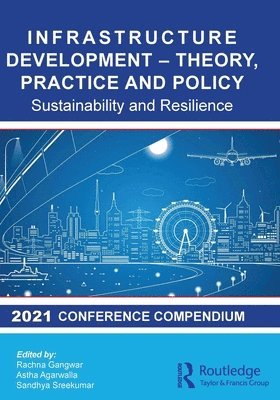 Rachna Gangwar, Astha Agrawalla, Sandhya Sreekumar, Astha Agarwalla - Infrastructure Development - Theory, Practice and Policy, Häftad