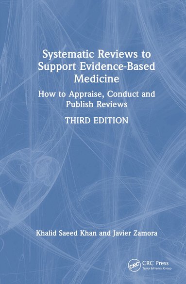 Khalid Saeed Khan, Javier Zamora - Systematic Reviews to Support Evidence-Based Medicine, Inbunden