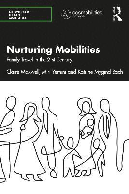 Claire Maxwell, Miri Yemini, Katrine Mygind Bach - Nurturing Mobilities, Häftad