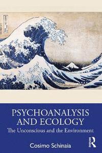 bokomslag Psychoanalysis and Ecology