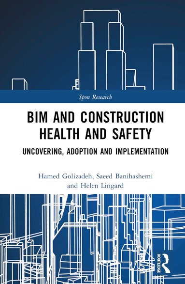 Hamed Golzad, Saeed Banihashemi, Carol Hon, Robin Drogemuller - BIM and Construction Health and Safety, Inbunden