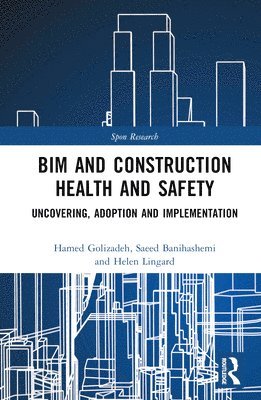Hamed Golzad, Saeed Banihashemi, Carol Hon, Robin Drogemuller, Australia) Golzad, Hamed (University of Canberra, Australia) Banihashemi, Saeed (University of Canberra, Australia) Hon, Carol (Queensland University of Technology, Australia) Drogemuller, Robin (Queensland University of Technology - BIM and Construction Health and Safety, Inbunden