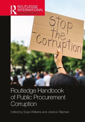 Sope Williams, Jessica Tillipman, South Africa) Williams, Sope (University of Stellenbosch, USA) Tillipman, Jessica (The George Washington University Law School - Routledge Handbook of Public Procurement Corruption, Inbunden