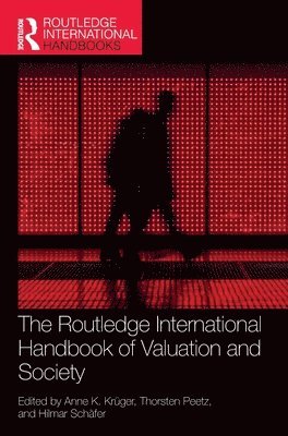 Anne Krüger, Thorsten Peetz, Hilmar Schaefer, Germany) Kruger, Anne (Weizenbaum Institute, Germany) Peetz, Thorsten (University of Bamberg, Germany) Schaefer, Hilmar (Humboldt-Universitat zu Berlin - Routledge International Handbook of Valuation and Society, Inbunden