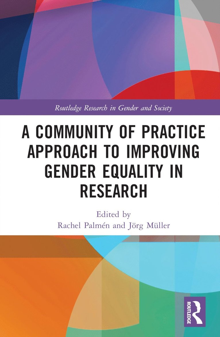 Rachel Palmén, Jörg Müller, Spain) Palmen, Rachel (Open University of Catalonia, Spain) Muller, Jorg (Open University of Catalonia - Community of Practice Approach to Improving Gender Equality in Research, Inbunden