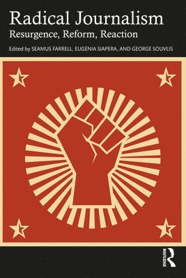 Seamus Farrell, Eugenia Siapera, George Souvlis - Radical Journalism, Häftad