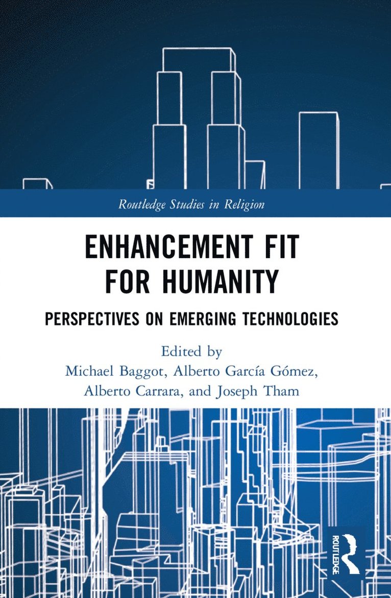 Michael Baggot, Alberto García Gómez, Alberto Carrara, Joseph Tham, Italy) Baggot, Michael (Pontifical Athenaeum Regina Apostolorum, Rome, Italy) Gomez, Alberto Garcia (UNESCO Chair in Bioethics and Human Rights, Italy) Tham, Joseph (Pontificio Ateneo Regina Apostolorum, Alberto Gómez, Alberto García - Enhancement Fit for Humanity, Häftad
