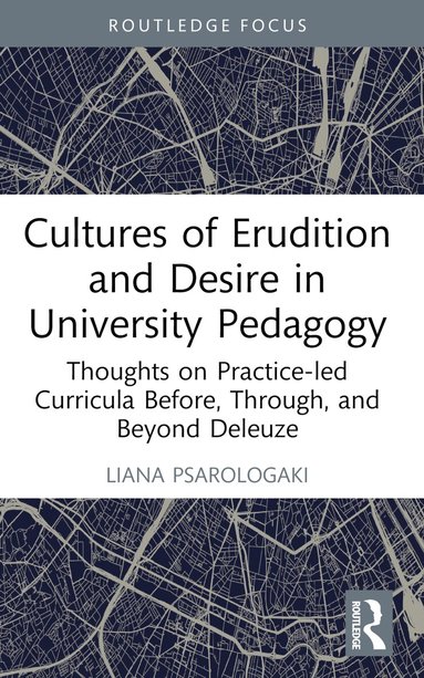 Liana Psarologaki - Cultures of Erudition and Desire in University Pedagogy, Häftad