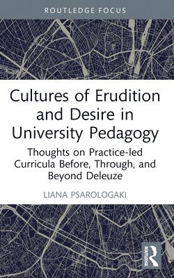 Cultures of Erudition and Desire in University Pedagogy 1