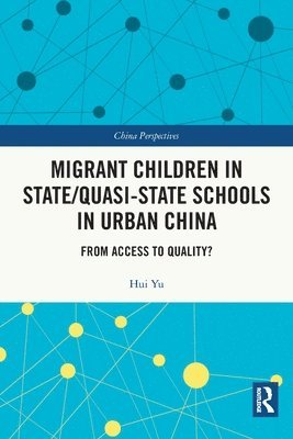 Hui Yu - Migrant Children in State/Quasi-state Schools in Urban China, Häftad