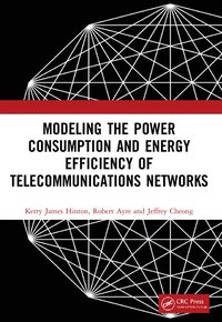 bokomslag Modeling the Power Consumption and Energy Efficiency of Telecommunications Networks